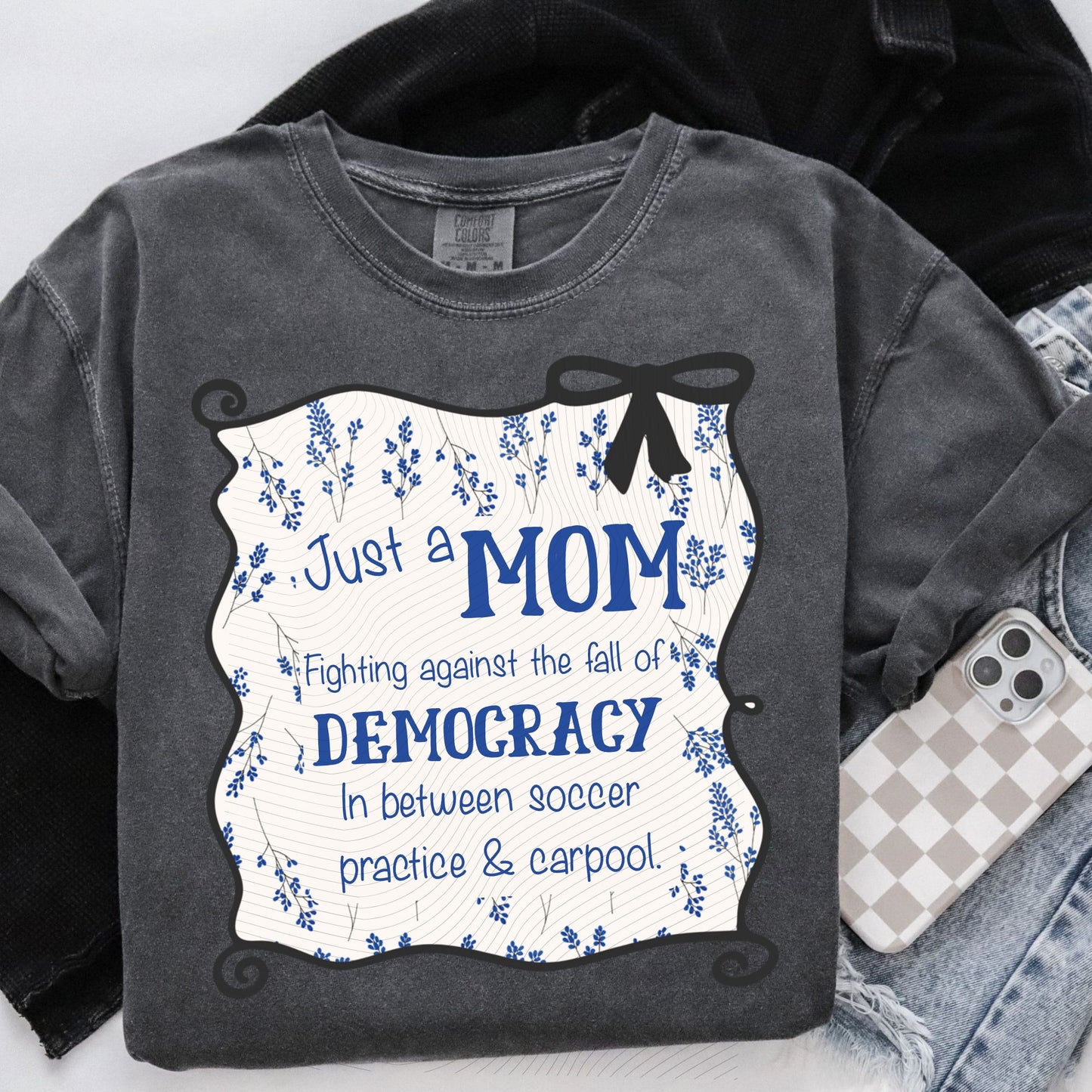 Just a Mom Fighting Fall of Democracy Blue Floral Design - Cali Mint Co
