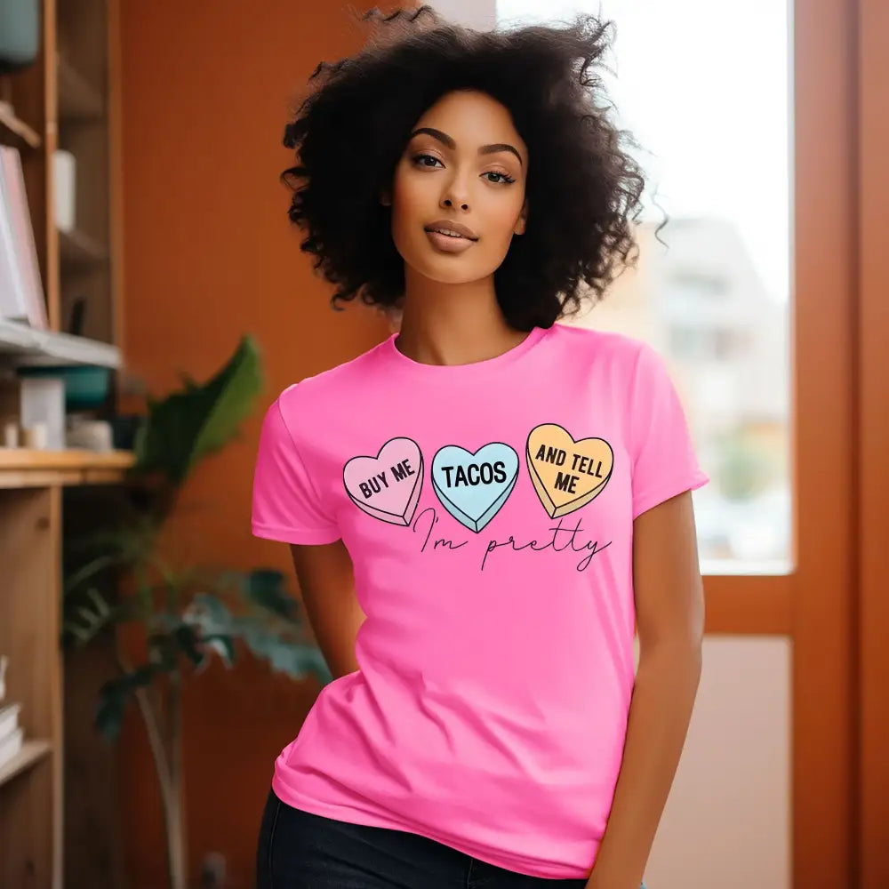 Buy Me Tacos & Tell I’m Pretty Shirt