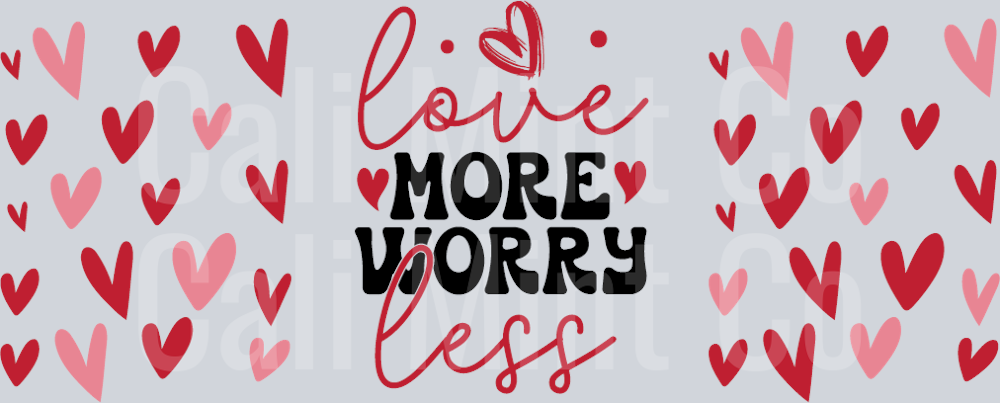 Rm0752 - 12 Love more worry less