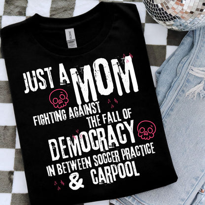 Just a Mom Fighting Fall of Democracy - Cali Mint Co