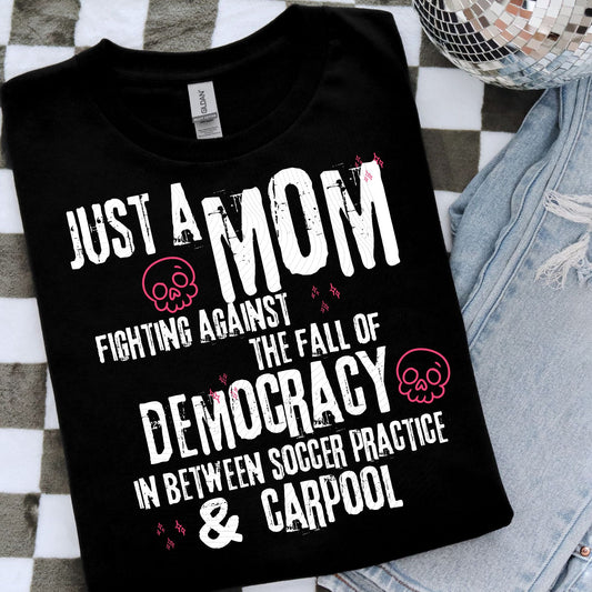 Just a Mom Fighting Fall of Democracy - Cali Mint Co