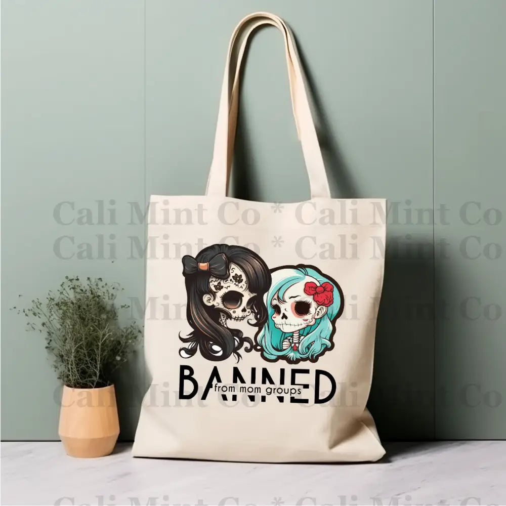 Banned From Mom Group Tote Bag