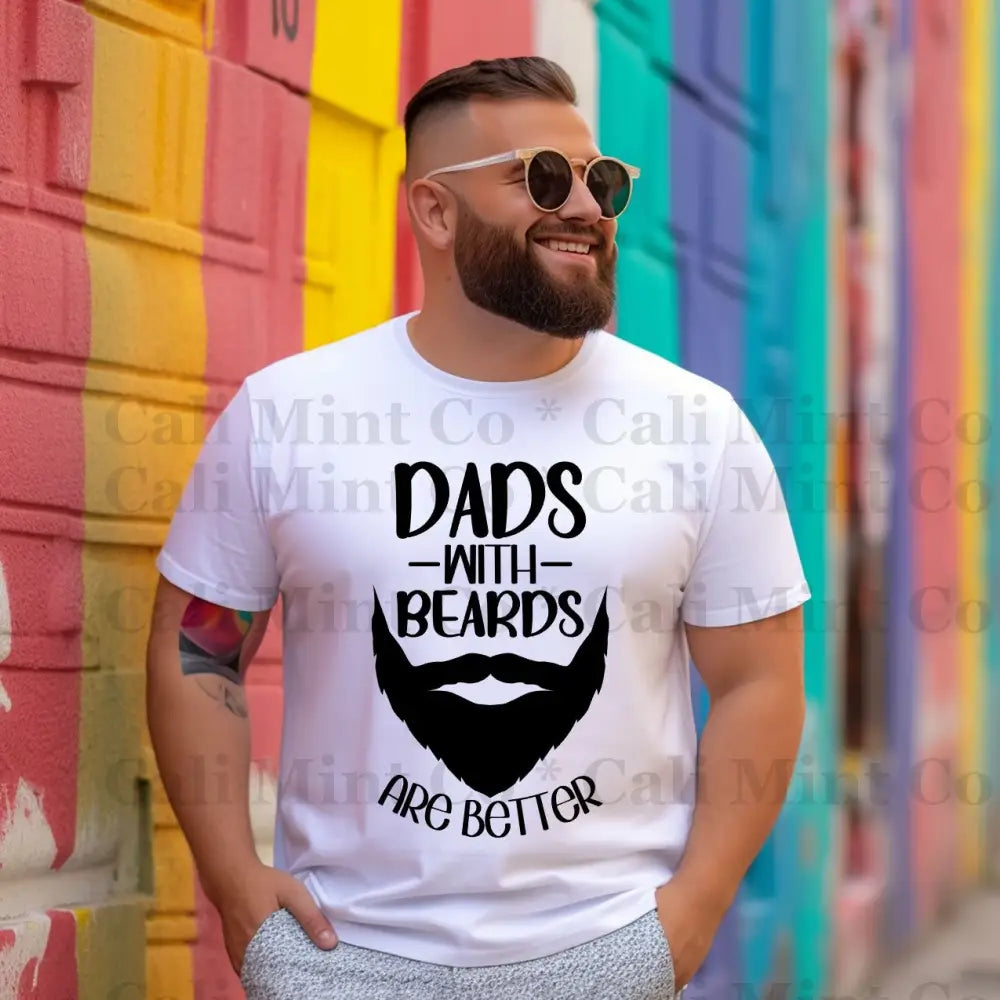 Dads With Beards Are Better Shirt