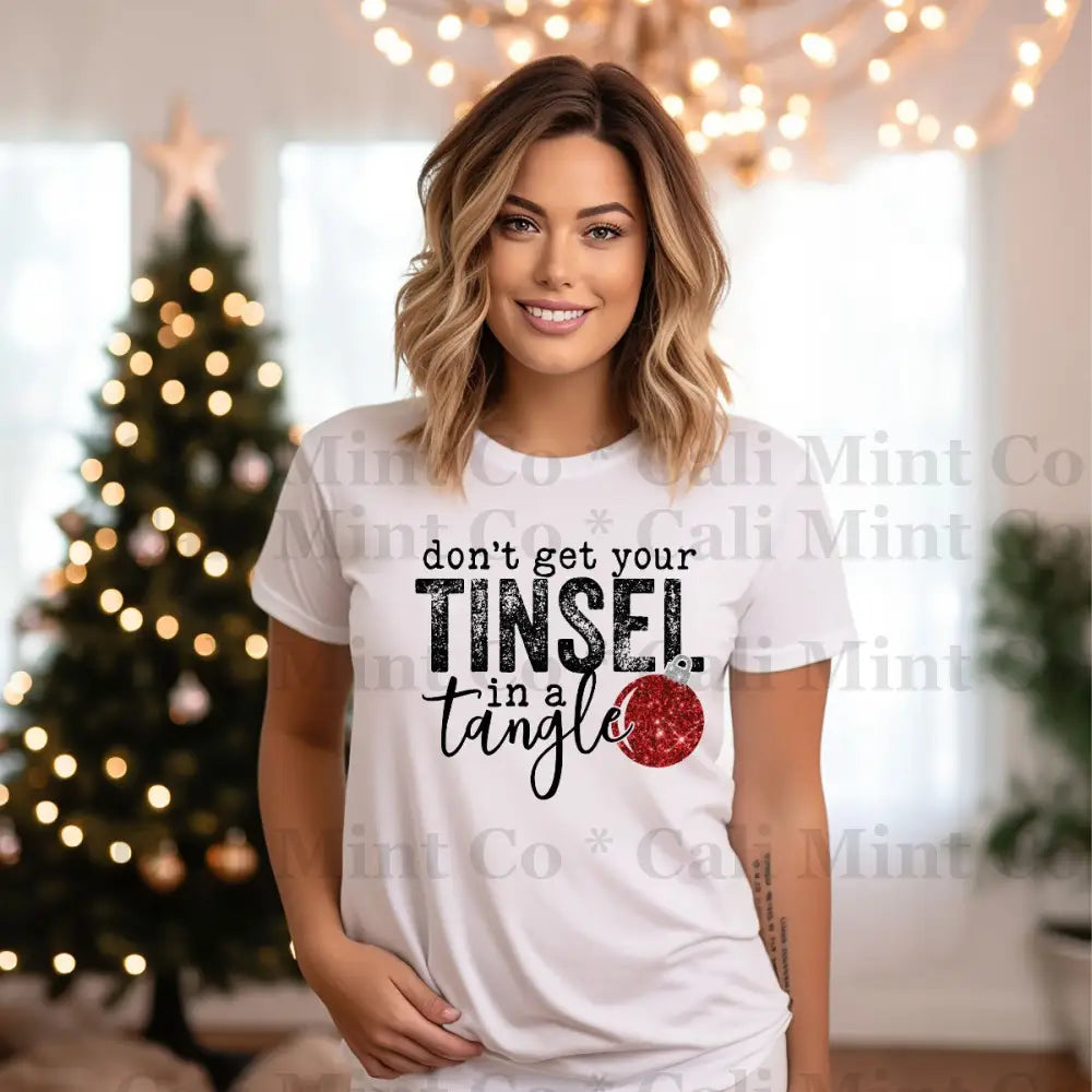 Don’t Get Your Tinsel In A Tangle Shirt