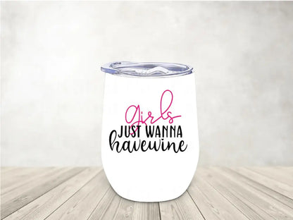 Girls Wanna Wine Tumbler *With Name Option
