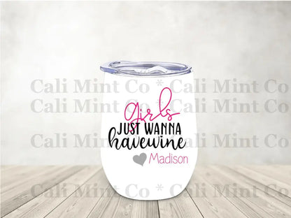 Girls Wanna Wine Tumbler *With Name Option