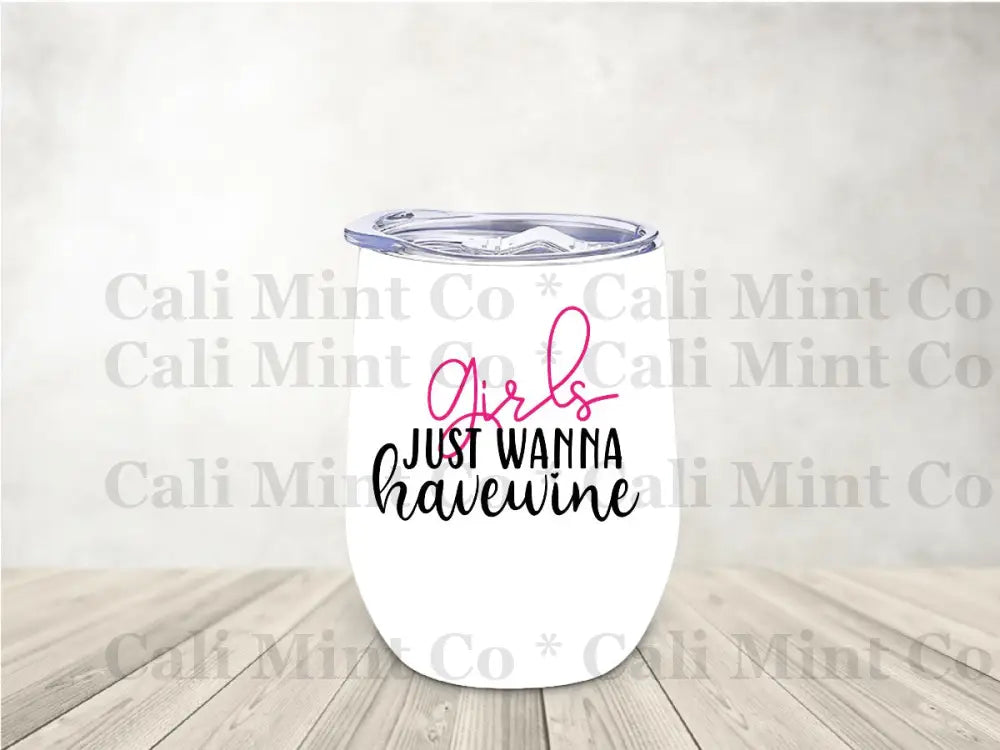 Girls Wanna Wine Tumbler *With Name Option