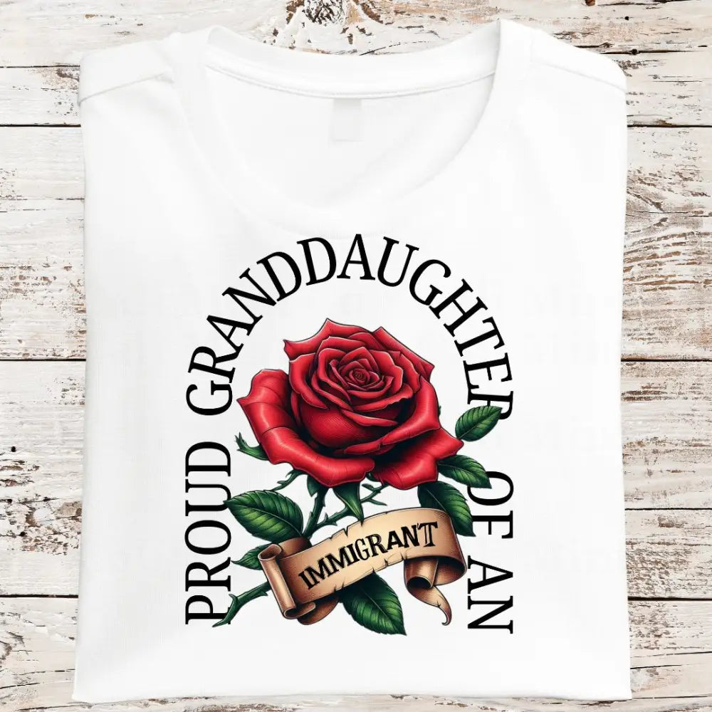 Granddaughter Of An Immigrant Shirt (Hps128)