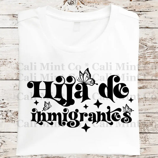 Hija De Immigrantes Shirt (Hps136)