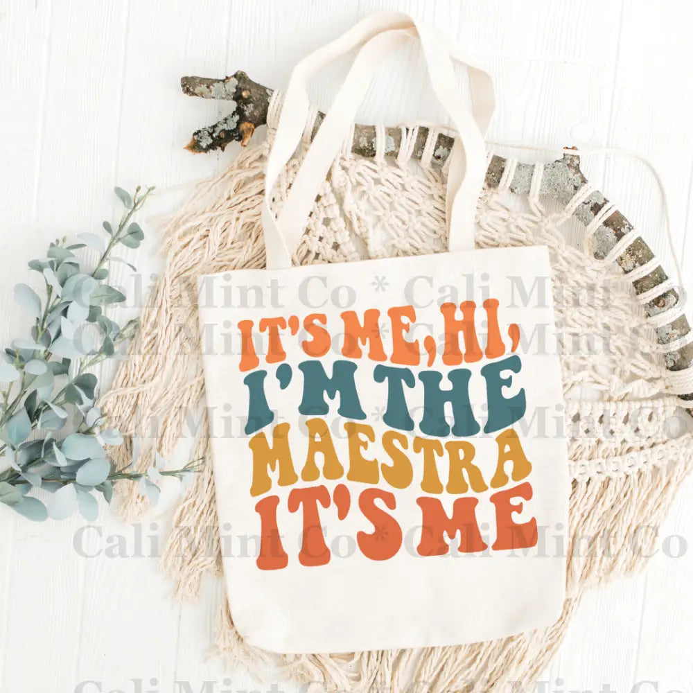 It’s Me I’m The Maestra Tote Bag