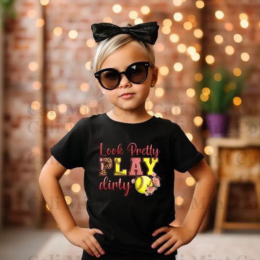 Look Pretty Play Dirty Softball Shirt