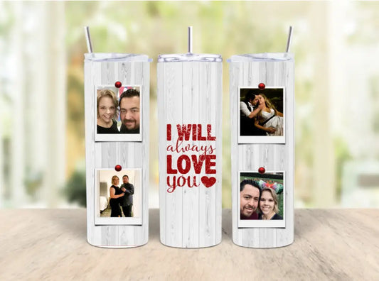 Love You Forever Custom Photo Tumbler Skinny Tumbler