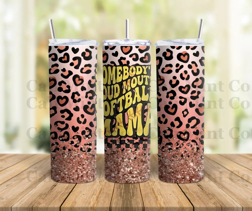 Somebody Loud Mouth Mama Softball Tumbler Skinny Tumbler