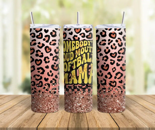 Somebody Loud Mouth Mama Softball Tumbler Skinny Tumbler
