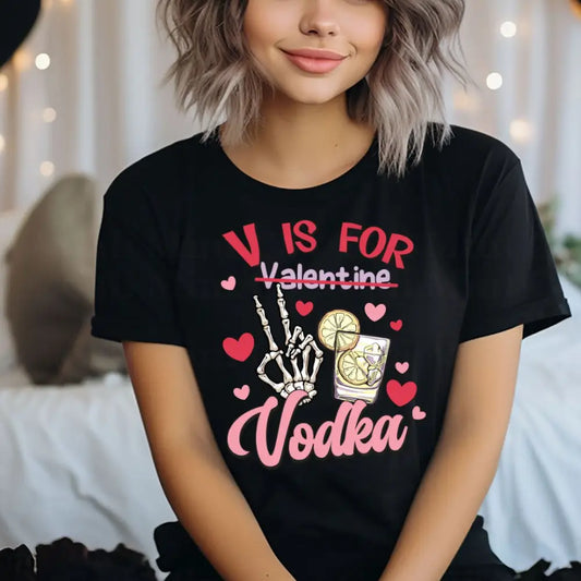 V Is For Vodka Anti-Valentines Day Shirt