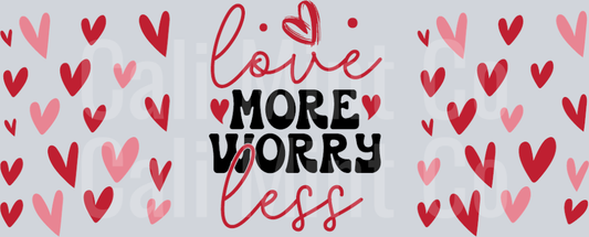 Rm0752 - 12 Love more worry less